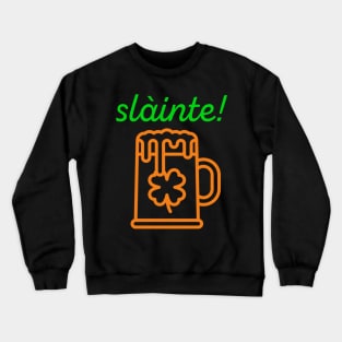 Slàinte! Cheers! St. Patrick's day Crewneck Sweatshirt